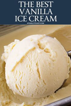 the best vanilla ice cream is in a bowl with a scoop on it and text overlay