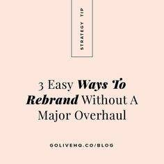 the title for 3 easy ways to rehand without a major overhaul by goliven co / blog