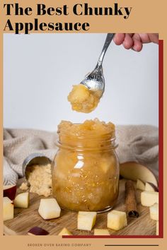 the best chunk apple sauce is in a mason jar with a spoon full of apples