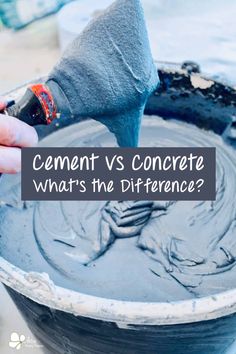 someone is mixing cement in a bowl with the words cement vs concrete what's the differences