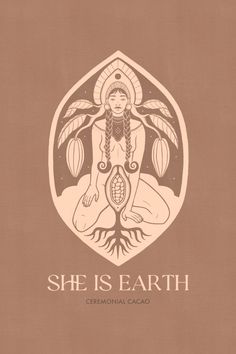 she is earth by ceremonial cacaco