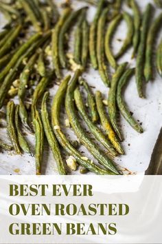 green beans on a white plate with the words best ever oven roasted green beans