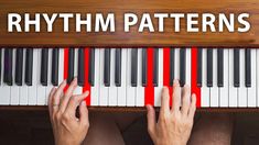 two hands are playing the piano with red and white keys that read, rhythm patterns