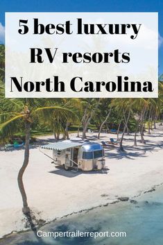 an rv parked on the beach with text overlay reading 5 best luxury rv resort north carolina