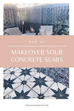 the words how to makeover your concrete slabs in white and black with an image of