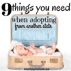 a baby laying in an open suitcase with the words 9 things you need when adopting from another state