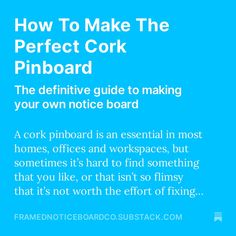 a blue background with the words how to make the perfect cork pinboard on it