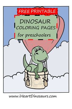 a dinosaur in a hot air balloon with the words, free printable dinosaur coloring pages for preschoolers