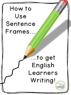 a green pencil with the words how to use sentence frames to get english learners writing