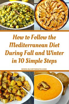 four different pictures with the words how to follow the mediterranean diet during fall and winter in 10 simple steps