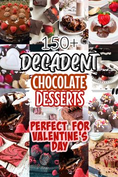 chocolate desserts with the words, 15 + decadent chocolate desserts perfect for valentine's day