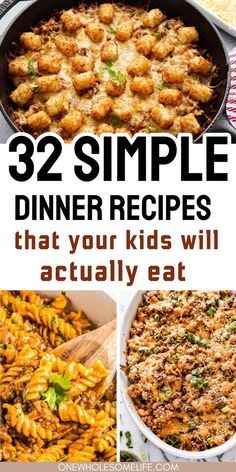 three pictures with the words 32 simple dinner recipes that your kids will actually eat