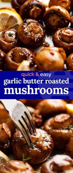 garlic butter roasted mushrooms with lemon wedges on the side and text overlay reading quick & easy garlic butter roasted mushrooms