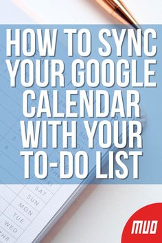 a calendar with the words how to sync your google calendar with your to - do list