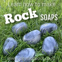 rocks in the grass with text overlay reading learn how to make rock soaps