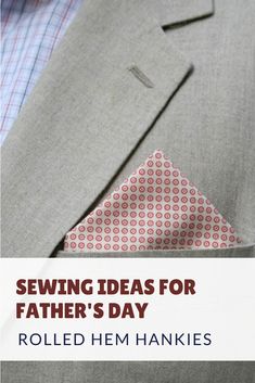 the cover of sewing ideas for father's day by rolled hem hanks, featuring a pocket square in red and white