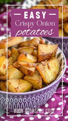 potatoes in a bowl with the words easy crispy onion potatoes