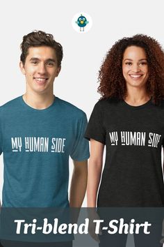 My Human Side Tri-blend T-Shirt Siding