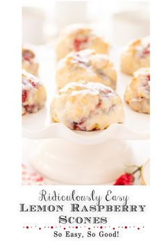 lemon raspberry scones on a white plate with the title text reads, ridiculously easy lemon raspberry scones