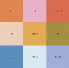 four different colored squares with the words it is always right time for me to start