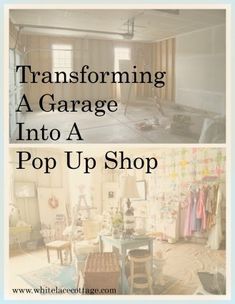 two pictures with the words transforming a garage into a pop up shop