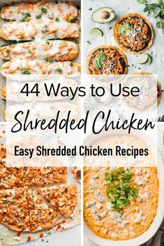 four different images with the words, 4 ways to use shredded chicken easy shredded chicken recipes