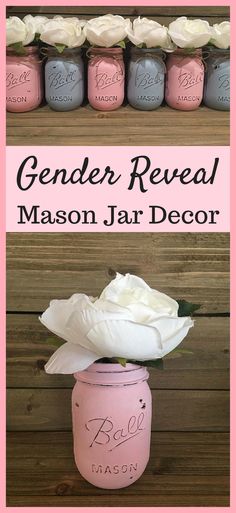 pink mason jars with white flowers in them and the words gender reveal mason jar decor