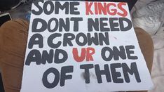 a sign that says some kings don't need a crown and ur one of them