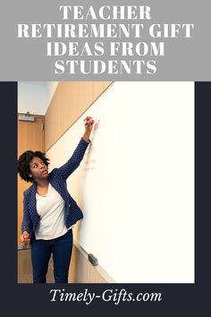 a woman writing on a whiteboard with the words teacher retirement gift ideas from students