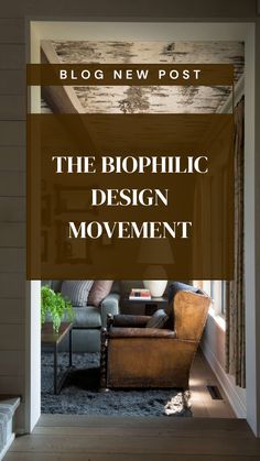 an open door with the words, the bophilic design movement on it and a chair