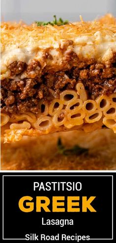 pasta with meat and cheese on it is served in front of the words, pastittio greek lasagna silk road recipes