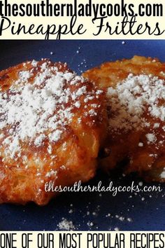 the southern lady cooks pineapple fritters, one of our most popular desserts