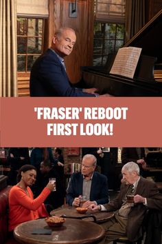 a group of people sitting around a table with a piano in front of them and the caption reads, fraser'reboot first look