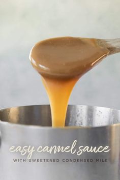 a spoon full of caramel sauce being poured into a metal pan with the words easy caramel sauce on it