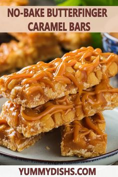 no - bake butterfingerer caramel bars stacked on top of each other