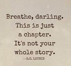 a black and white photo with the words breathe, daring this is just a charter it's not your whole story