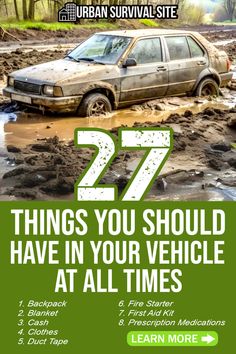 a car is stuck in mud with the words 27 things you should have in your vehicle at all times