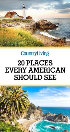 the beach and lighthouse with text that reads, country living 20 places every american should see