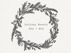 the holiday wreath svg and png bundle is shown in black on white paper