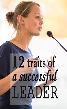 a woman speaking into a microphone with the words, 12 traits of a successful leader