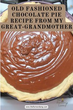 an old fashioned chocolate pie recipe from my great - grandmother is ready to be eaten