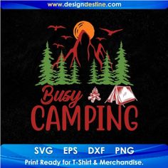 a black background with the words busy camping in red and green on it, surrounded by pine trees