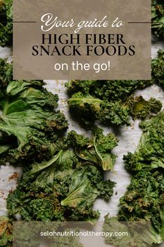 some broccoli and other vegetables on a table with text overlay that reads your guide to high fiber snack foods on the go