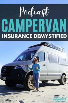 a woman standing in front of a van with the words, podcast campervan insurance dem