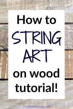 a sign that says how to string art on wood