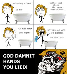 a comic strip with an image of a dog in a bathtub and the caption god damnit hands you led