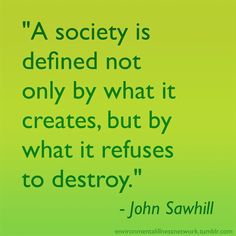 a green background with a quote from john sawhill on society is defined not only by what it creates, but by what it reuses to destroy