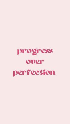 the words progress over perfection are written in pink