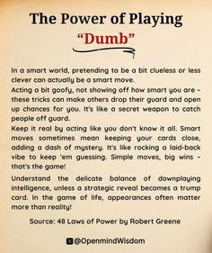 the power of playing dum in a smart world, pretending to be a bit clueless or less clever