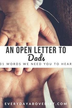 two hands holding each other with the text an open letter to dads 31 words we need you to hear